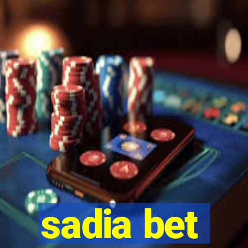 sadia bet